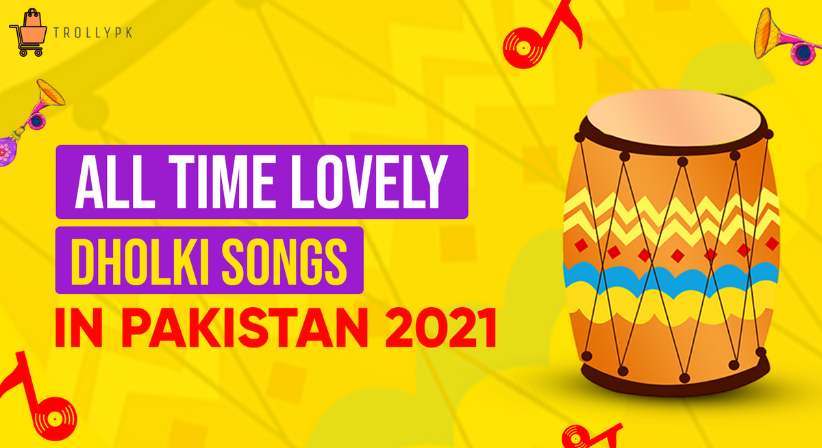 All time Lovely Dholki Songs in Pakistan 2021 Trollypk
