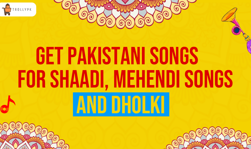 Pakistani songs that you can play as Mehndi songs and enjoy at Mehndi and Dholki