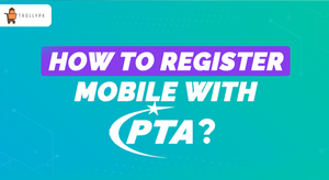 A complete guide on PTA mobile registration