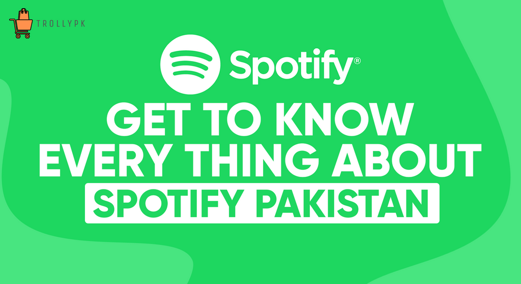 Everything About How To Get Spotify In Pakistan & How To Use Spotify In Pakistan
