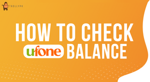 How to Check Ufone Balance, Internet or SMS in 2025?